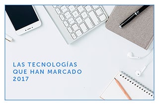 8-02-18 Las tecnologías que han marcado 2017 peque