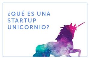 24-04-18 que es una startup unicornio