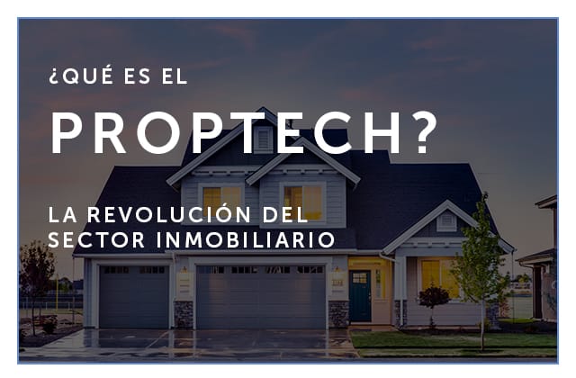 ¿Qué es Proptech?: La revolución tecnológica del sector inmobiliario