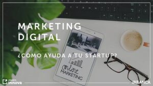 Cómo hacer crecer tu startup gracias al marketing digital