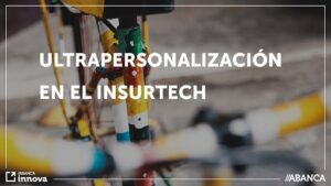 Ultrapersonalización en el insurtech