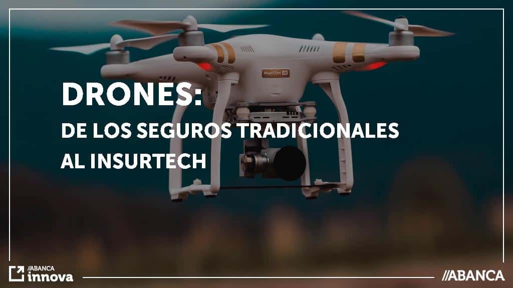 Drones: de los seguros tradicionales al Insurtech