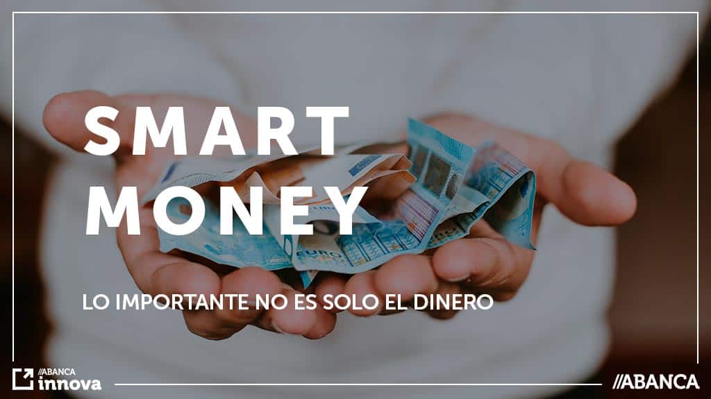 Smart Money Lo importante no es solo el dinero