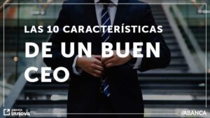 3-1-19 Las 10 caracteristicas de un buen CEO