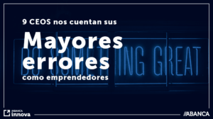 20-6-19 9 CEOS nos cuentan sus mayores errores en el emprendimiento