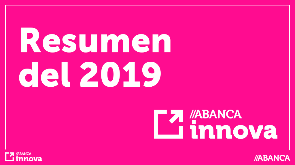 19-12-2019 Resumen del año 2019 ABANCA innova